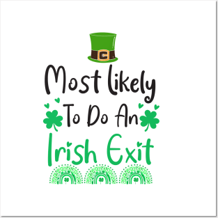 Most likely to do an irish exit Posters and Art